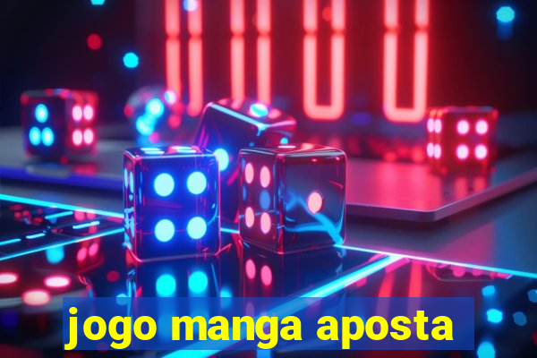 jogo manga aposta